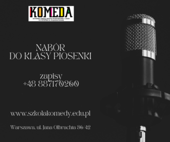 KOMEDA_NABÓR_EGZAMINY_REKRUTACJA_DO_KLASY_PIOSENKI_NAUKA_SPIEWU_WARSZAWA_